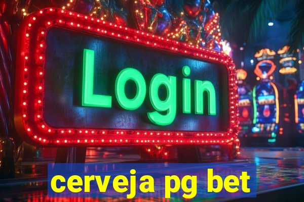 cerveja pg bet